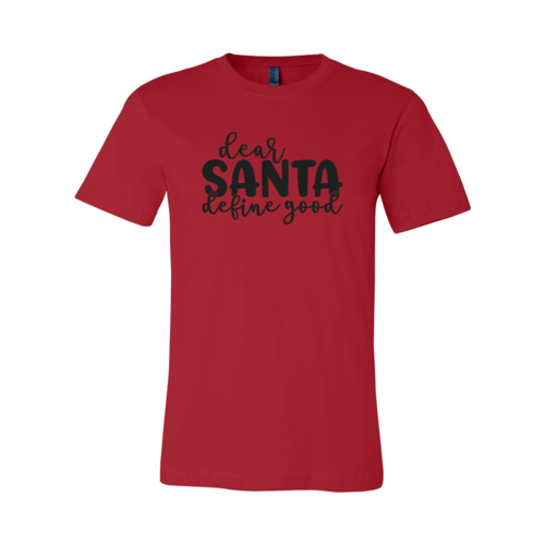 Dear Santa Define Good Shirt