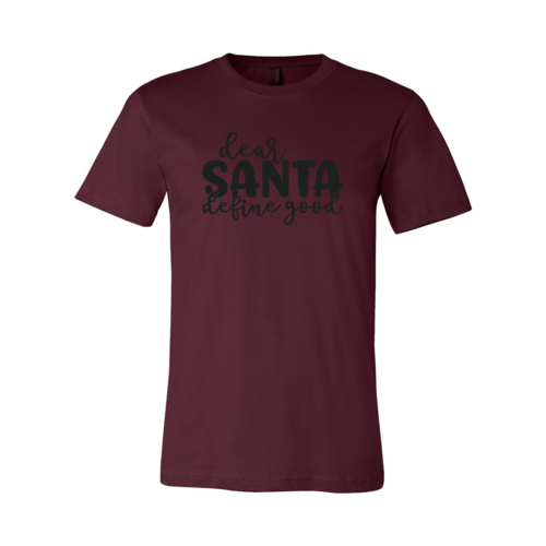 Dear Santa Define Good Shirt