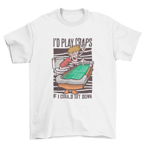 Toilet Craps Funny T-shirt