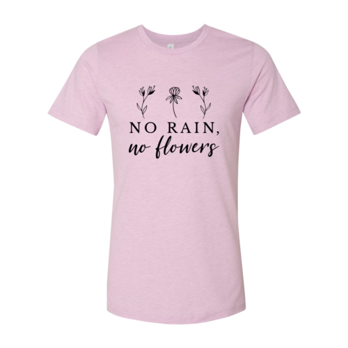 No Rain No Flowers Shirt